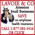 Make one quick phone call to LAVOIE & COMPANY, INC. and see if they can SAVE YOU MONEY on your Health Insurance.